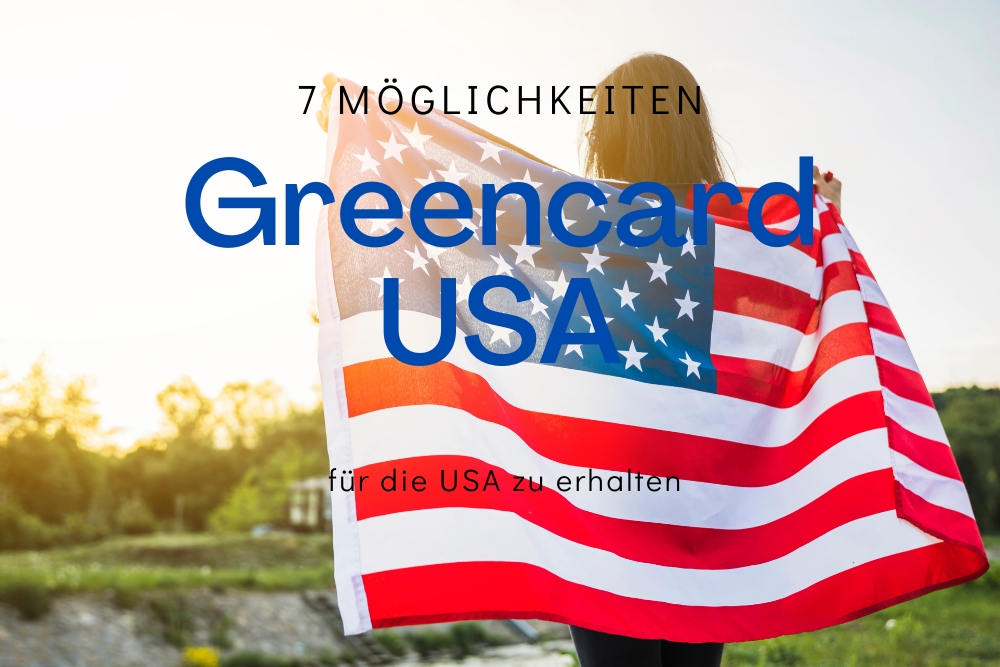 7 Möglichkeiten, um eine Greencard für die USA zu erhalten